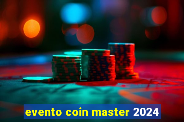 evento coin master 2024